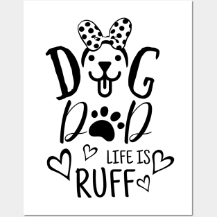 Funny father day gift for her - Dog dad life is ruff Posters and Art